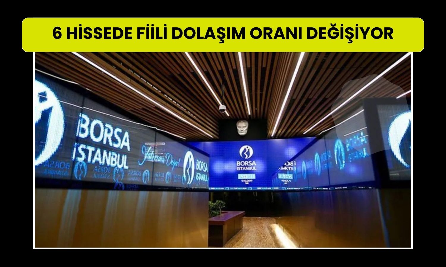 Borsa İstanbul’da 6 hissenin fiili dolaşım pay oranı değişiyor
