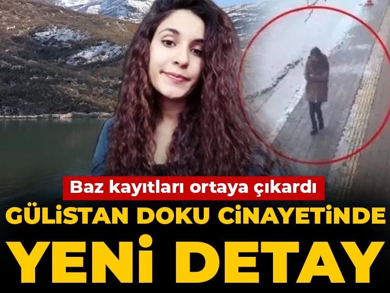 Gülistan Doku Cinayeti Soruşturmasında Şok Edici Baz Kayıtları Ortaya Çıktı